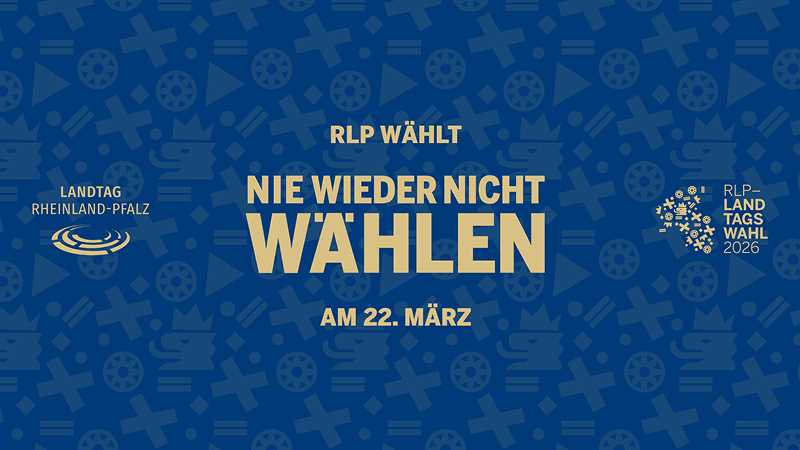 Zu sehen ist der Text: RLP w&auml;hlt | Nie wieder nicht w&auml;hlen - 22. M&auml;rz 2026 sowie das Logo des Landtags RLP und das Logo der Kampagne zur Landtagswahl 2026