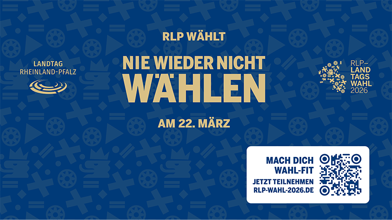 Zu sehen ist der Text: RLP w&auml;hlt | Nie wieder nicht w&auml;hlen - 22. M&auml;rz 2026 sowie das Logo des Landtags RLP und das Logo der Kampagne zur Landtagswahl 2026